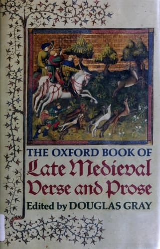 The Oxford Book of Late Medieval Verse and Prose