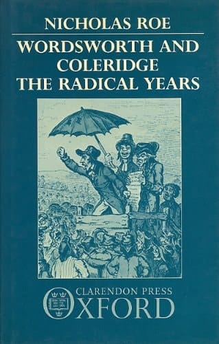 Wordsworth and Coleridge: The Radical Years (Oxford English Monographs)