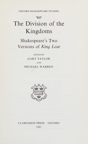 The Division of the kingdoms: Shakespeare's two versions of King Lear (Oxford Shakespeare studies)
