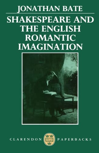 Shakespeare and the English Romantic Imagination (Clarendon Paperbacks)