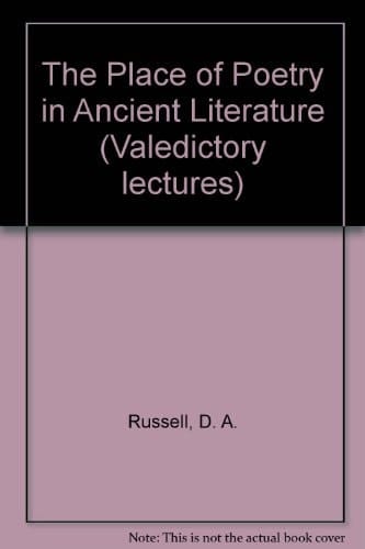 The Place of Poetry in Ancient Literature: A Valedictory Lecture Given