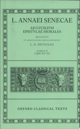 Ad Lucilium Epistulae Morales: Volume II: Books XIV-XX. (Oxford Classical Texts)