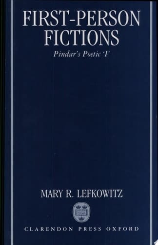 First-Person Fictions: Pindar's Poetic "I"