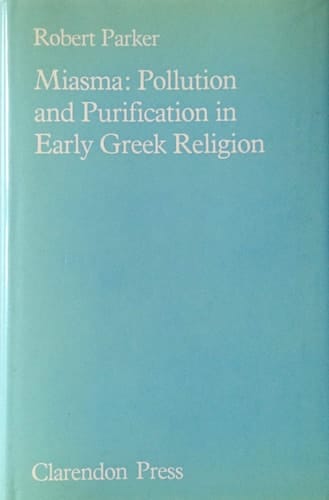 Miasma: Pollution and Purification in Early Greek Religion