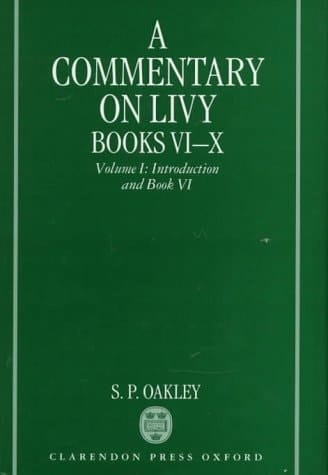 A Commentary on Livy, Books VI-X: Volume I: Introduction and Book VI (Vol 1 (1st of A 3 Vol Set)