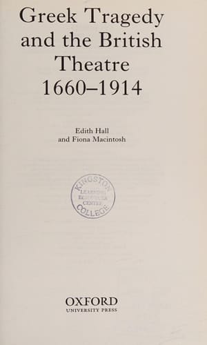 Greek Tragedy and the British Theatre 1660-1914