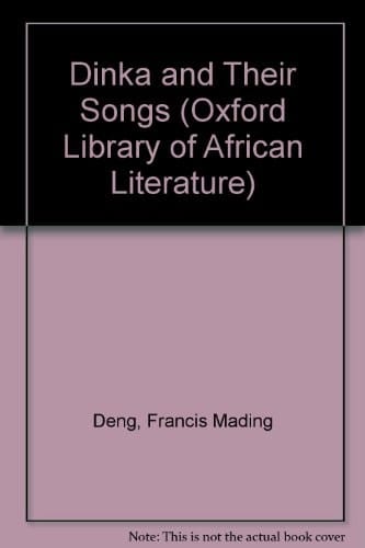 The Dinka and their songs (Oxford library of African literature)