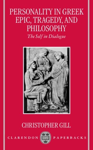 Personality in Greek Epic, Tragedy, and Philosophy: The Self in Dialogue
