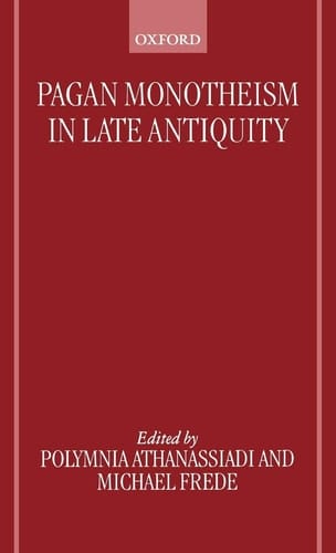 Pagan Monotheism in Late Antiquity