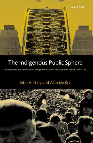 The Indigenous Public Sphere: The Reporting and Reception of Aboriginal Issues in the Australian Media