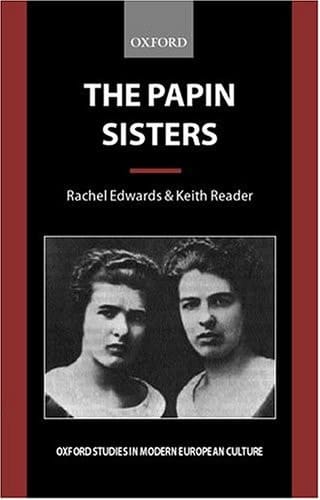 The Papin Sisters (Oxford Studies in Modern European Culture)