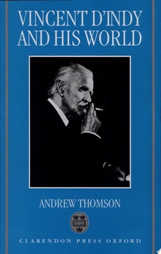 Vincent d'Indy and His World