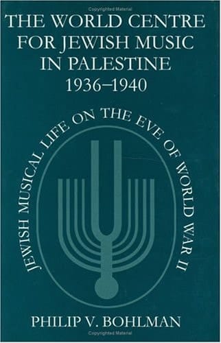 The World Centre for Jewish Music in Palestine, 1936-1940: Jewish Musical Life on the Eve of World War II