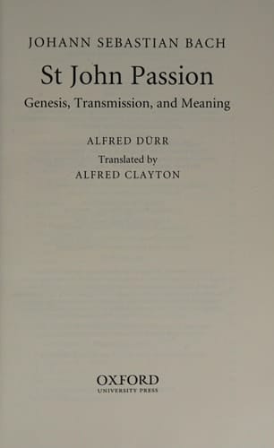 Johann Sebastian Bach's St John Passion: Genesis, Transmission, and Meaning