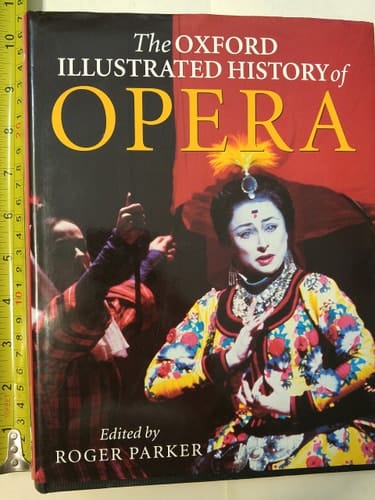 The Oxford Illustrated History of Opera (Oxford Illustrated Histories)