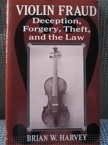 Violin Fraud: Deception, Forgery, Theft, and the Law