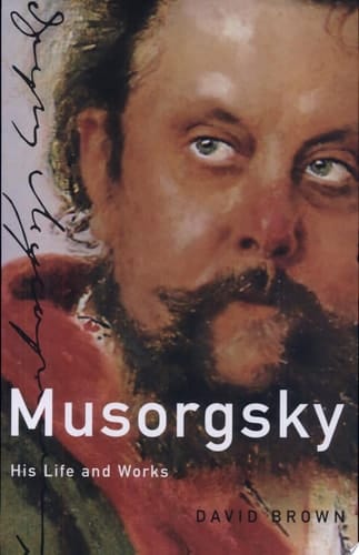 Musorgsky: His Life and Works (Master Musicians Series)