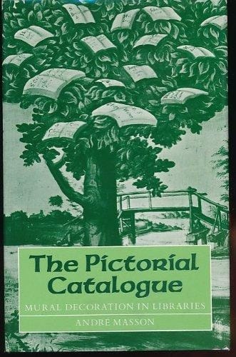 The Pictorial Catalogue: Mural Decoration in Libraries (Lyell Lectures in Bibliography, 1972)