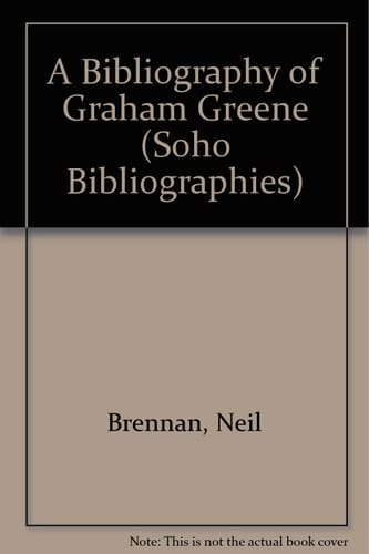 A Bibliography of Graham Greene (Soho Bibliographies)
