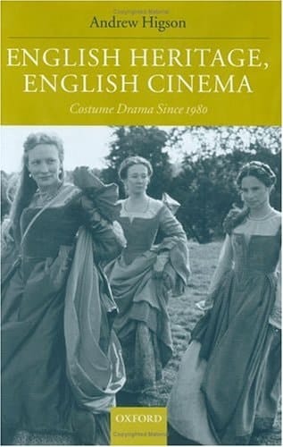 English Heritage, English Cinema: Costume Drama Since 1980