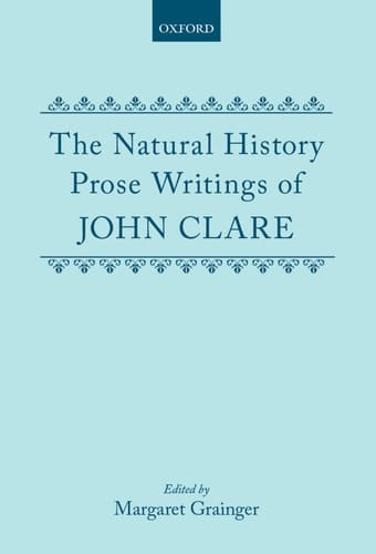 The Natural History Prose Writings, 1793-1864 (Oxford English Texts)