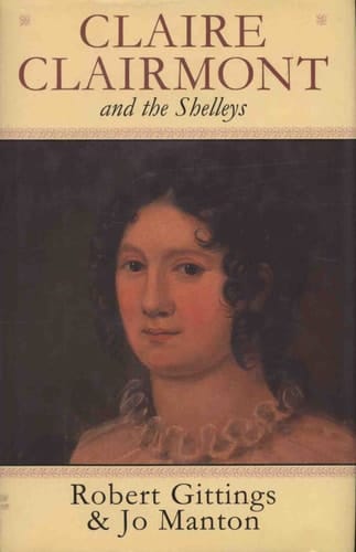 Claire Clairmont and the Shelleys 1798-1879