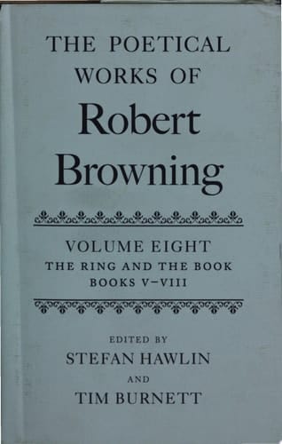 The Poetical Works of Robert Browning: Volume VIII: The Ring and the Book, Books V-VIII (Oxford English Texts: Browning)
