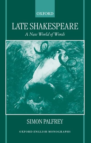 Late Shakespeare: A New World of Words (Oxford English Monographs)