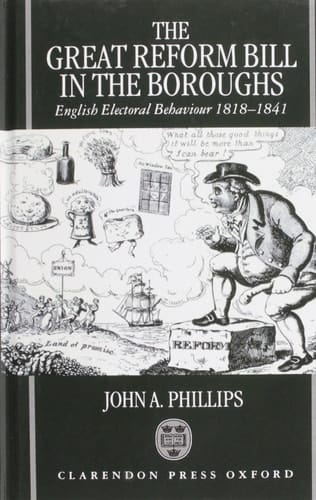 The Great Reform Bill in the Boroughs: English Electoral Behaviour, 1818-1841