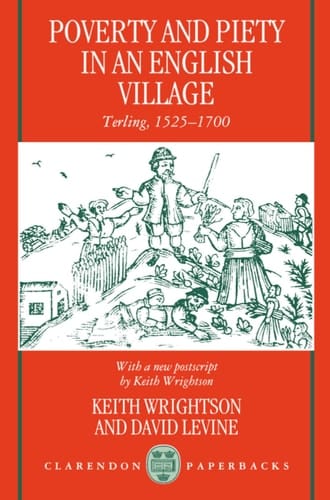 Poverty and Piety in an English Village: Terling, 1525-1700 (Clarendon Paperbacks)