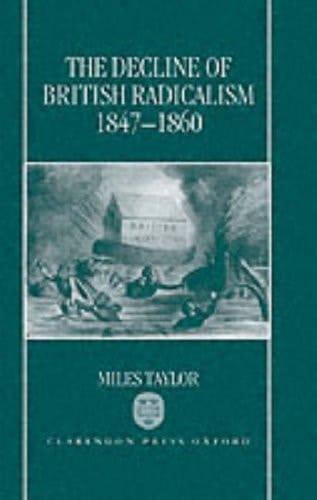 The Decline of British Radicalism, 1847-1860