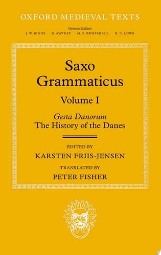 Saxo Grammaticus (Volume I): Gesta Danorum: The History of the Danes (Oxford Medieval Texts)