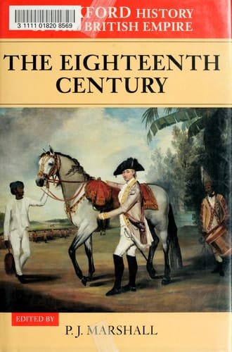 The Oxford History of the British Empire: Volume II: The Eighteenth Century (Oxford History of the British Empire, Vol. II)