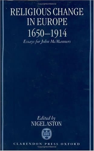 Religious Change in Europe 1650-1914: Essays for John McManners
