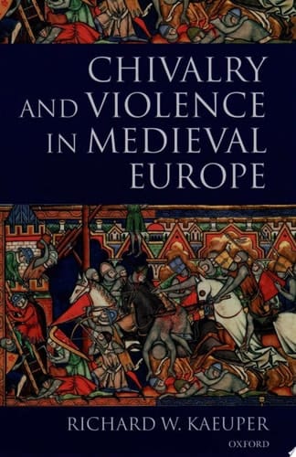 Chivalry and Violence in Medieval Europe