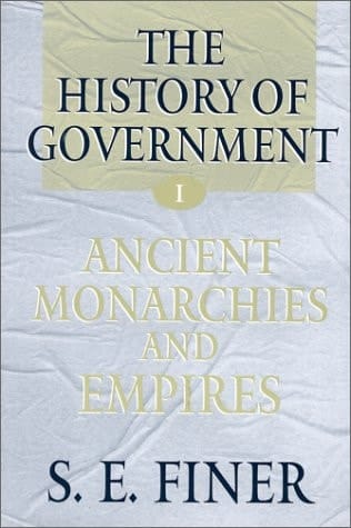 The History of Government from the Earliest Times: Ancient Monarchies and Empires; The Intermediate Ages; Empires, Monarchies and the Modern State (3 Volume Set)
