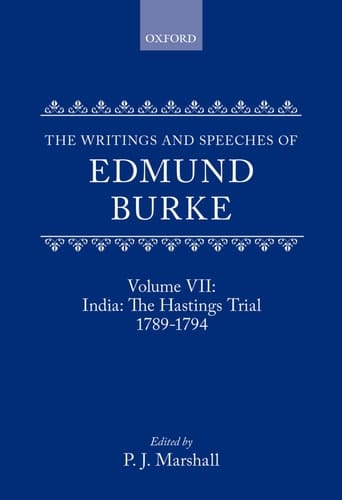 The Writings and Speeches of Edmund Burke: Volume VII: India: The Hastings Trial 1789-1794