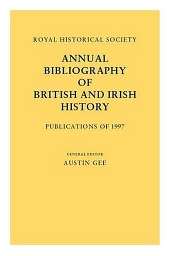 Royal Historical Society Annual Bibliography of British and Irish History: Publications of 1999