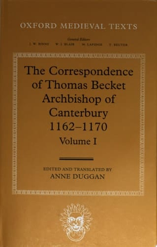The Correspondence of Thomas Becket, Archbishop of Canterbury, 1162-1170
