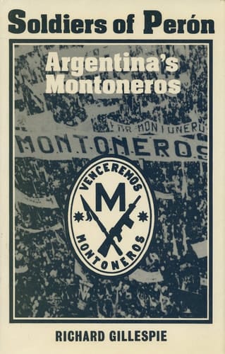 Soldiers of Peron: Argentina's Montoneros