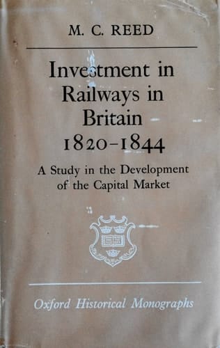 Investment in Railways in Britain, 1820-1844: A Study in the Development of the Capital Market