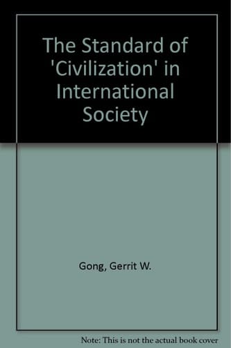 The Standard of "Civilization" in International Society