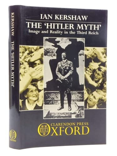 The `Hitler Myth': Image and Reality in the Third Reich