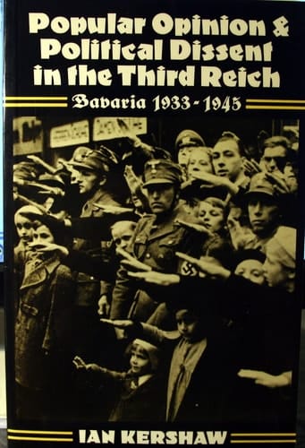 Popular Opinion and Political Dissent in the Third Reich: Bavaria, 1933-1945