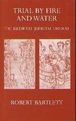 Trial by Fire and Water: The Medieval Judicial Ordeal