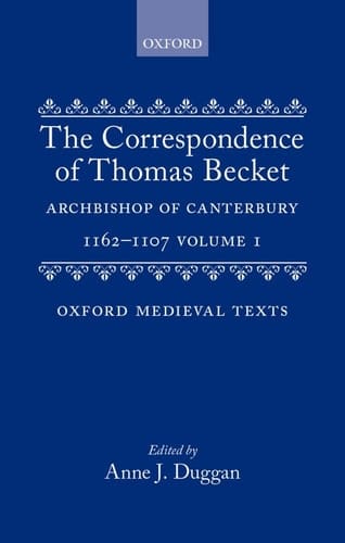 The Correspondence of Thomas Becket: Archbiship of Canterbury 1162-1170 (Oxford Medieval Texts)