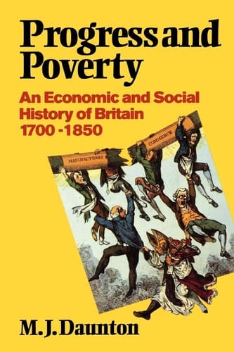 Progress and Poverty: An Economic and Social History of Britain 1700-1850