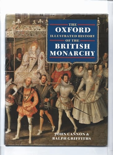 The Oxford Illustrated History of the British Monarchy (Oxford Illustrated Histories)