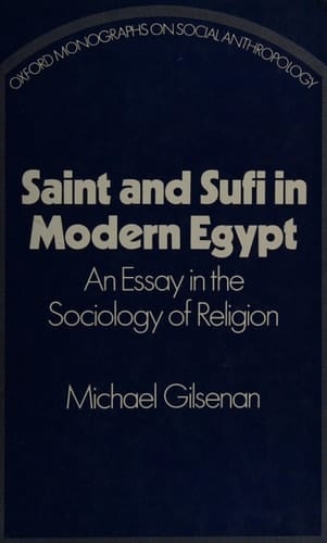 Saint and Sufi in Modern Egypt; An Essay in the Sociology of Religion# (Oxford Monographs on Social Anthropology)