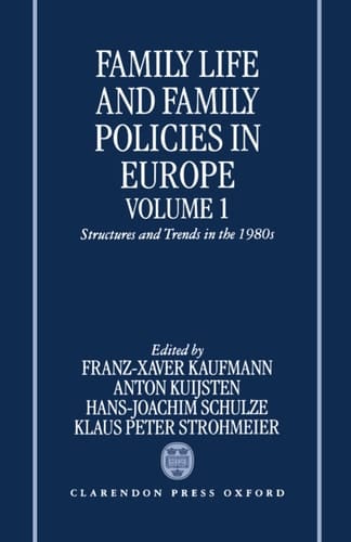 Family Life and Family Policies in Europe: Volume 1: Structures and Trends in the 1980s (Family Life & Family Policies in Europe)